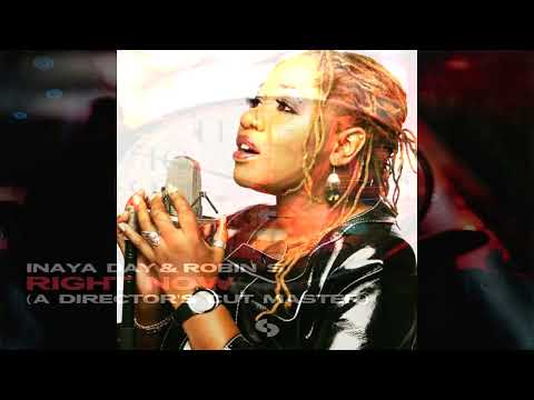 Inaya Day & Robin S  -   "Right Now "   ( A Director's Cut Master)