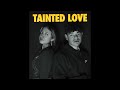 Tainted Love