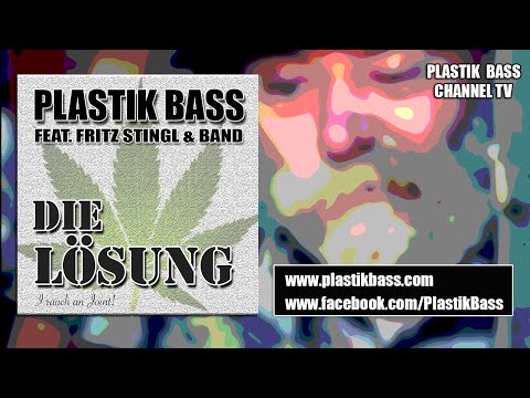 PLASTIK BASS feat.  Fritz Stingl & Band - Die Lösung (I rauch an Joint!) @plastikbasschannel
