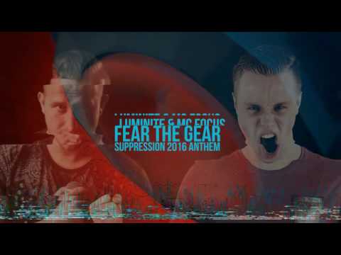 Luminite & MC Focus - Fear The Gear (Suppression Anthem 2016)