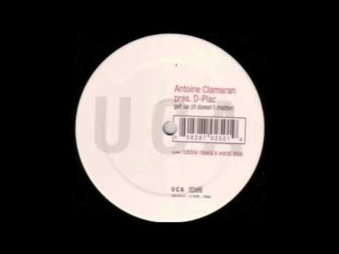Antoine Clamaran Pres. D-Plac - Get Up (It Doesn't Matter) (Robbie Rivera's Vocal Mix) (2000)