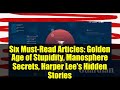 Six Must-Read Articles: Golden Age of Stupidity, Manosphere Secrets, Harper Lee's Hidden Stories
