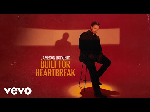 Built For Heartbreak - Jameson Rodgers