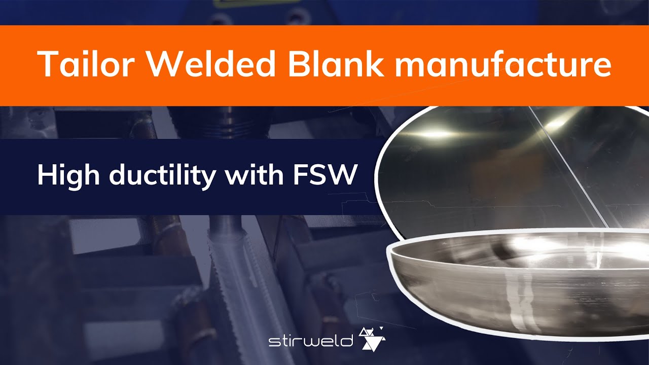 TAILOR WELDED BLANK by FSW: large part assembly with high ductility | Stirweld