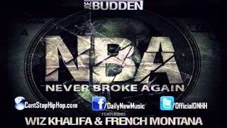 Joe Budden - NBA (Never Broke Again) (Feat. Wiz Khalifa &amp; French Montana)
