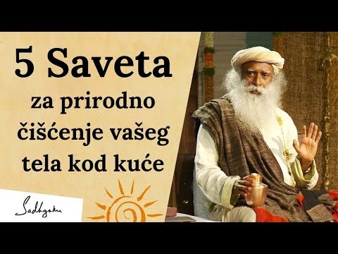 5 Saveta za prirodno čišćenje vašeg tela kod kuće | Sadhguru