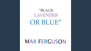 Black, Lavender, or Blue Music Video