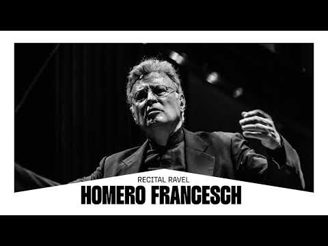 Homero Francesch - Recital Ravel