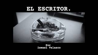 "El Escritor" por Ismael Velasco (Shortfilm)