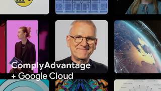 New Way Now: ComplyAdvantage keeps financial crime at bay with Google Cloud