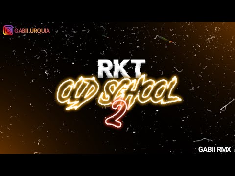 RKT OLD SCHOOL #2🤪🔥(ENGANCHADO) - 2K21 -⚡GABII RMX⚡