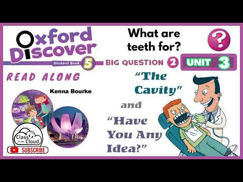 Oxford Discover 5   Unit 3   Read along    The Cavity  and  Have you any Idea