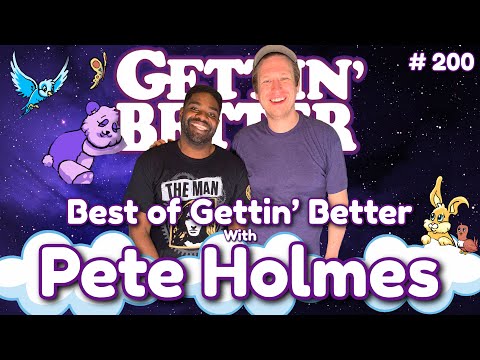 Pete Holmes - Best of Gettin' Better with Ron Funches # 200