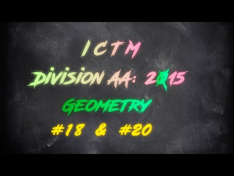 ICTM Regional 2015 Geometry Part 3: #18 & #20