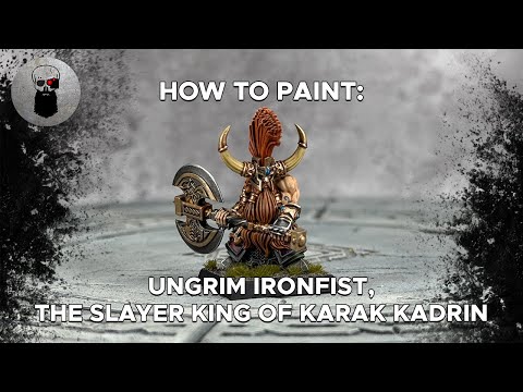 Contrast+ How to Paint: Ungrim Ironfist, the Slayer King of Karak Kadrin