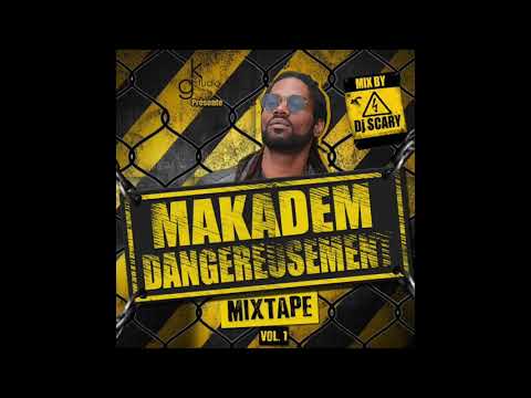 Makadem - Dangereusement (mixtape) Megamix by Dj Scary