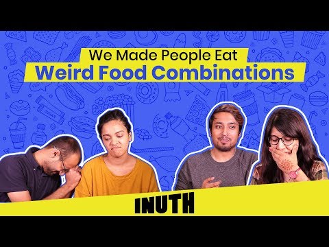 Food Challenge: We Made People Eat Weird Food Combinations Video