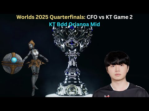 Worlds 2025 Quarterfinals: CFO vs KT Game 2 (KT Bdd Orianna Mid POV)