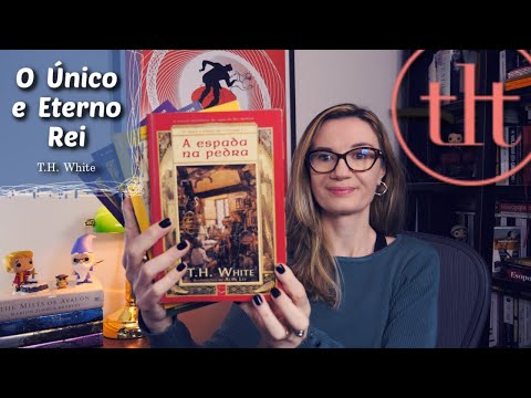 O Único e Eterno Rei (T. H. White) 🇬🇧| Tatiana Feltrin