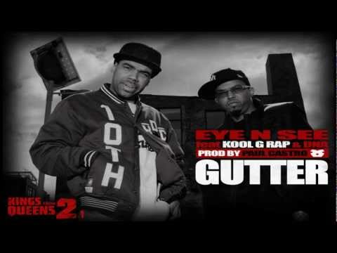 EYE N SEE feat KOOL G RAP & DNA - Gutter (KINGS FROM QUEENS 2.1)