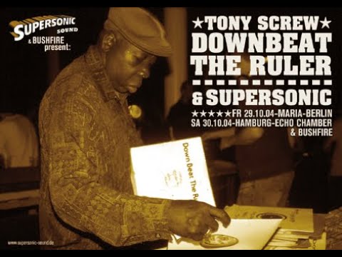 Tony Screw - Downbeat the Ruler, Supersonic Sound, Bushfire - *Live* Hamburg, Germany Oct. 30, 2004