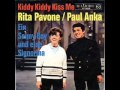 Rita  Pavone  & Paul  Anka - Kiddy Kiddy Kiss Me