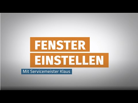 Fenster einstellen | Anleitung vom Profi