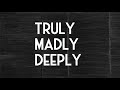 Yoke Lore - Truly Madly Deeply (Lyrics)