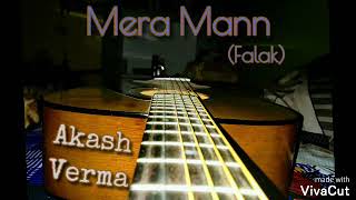 Mera Mann (Falak) Acoustic Cover By Akash Verma.