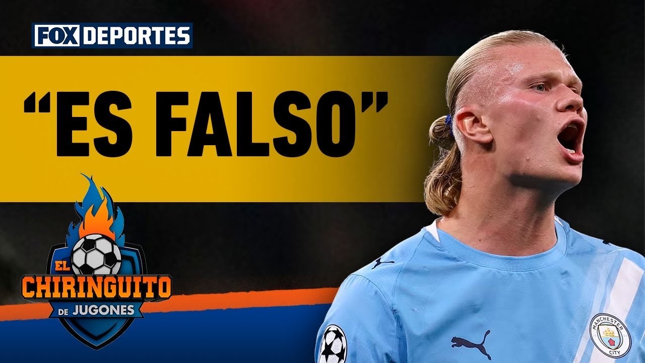 🫣🔥 Lo de ERLING HAALAND al REAL MADRID "es falso", dicen el padre y la agente | El Chiringuito