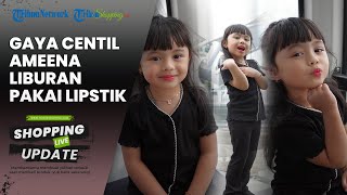 Pede Pakai Lipstik, Gaya Centil Ameena saat Liburan di Thailand Curi Perhatian, Tampil Menggemaskan