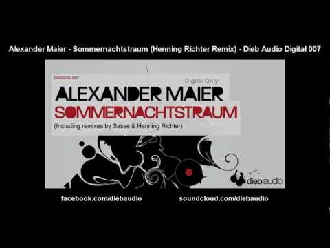 Alexander Maier - Sommernachtstraum (Henning Richter Remix) - Dieb Audio Digital 007