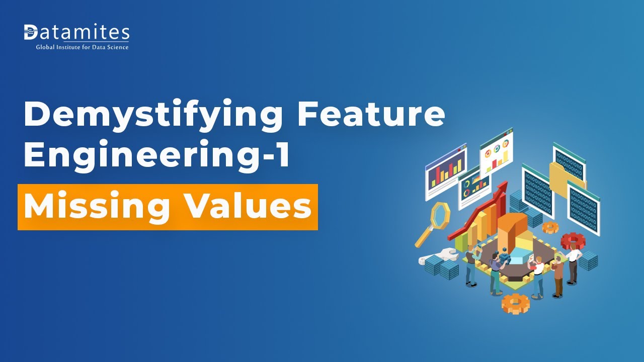 Demystifying Feature Engineering - How to Handle Missing Values