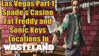 Wasteland Remastered Part 8 Las Vegas Part 1 Spade&#39;s Casino Fat Freddy and Sonic Keys