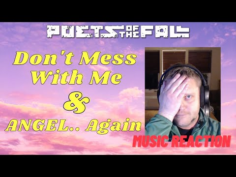 Poets of the fall - Music reaction / Don´t mess with me & Angel... Again. (My bad)