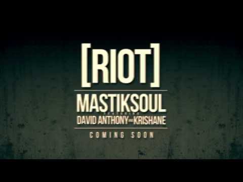 Mastiksoul Feat David Anthony & Krishane - RIOT - Teaser Video