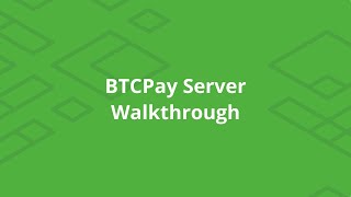 BTCPay Server Walkthrough