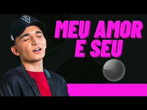 João Gomes Meu Amor É Seu  Esse Amor Que Me Leva A Loucura