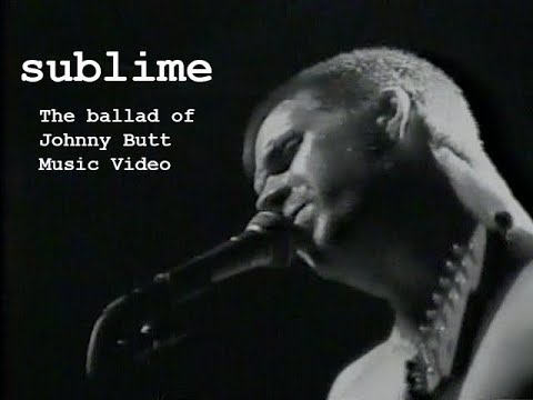Sublime The Ballad Of Johnny Butt Music Video