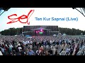 SEL - Ten Kur Sapnai (Live)