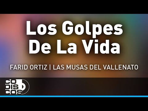 Los Golpes De La Vida, Farid Ortiz Y Chela Ceballos - Audio