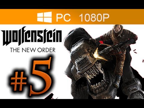 Wolfenstein The New Order Walkthrough Part 5 [1080p HD PC MAX Settings] No Commentary