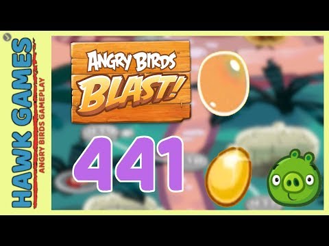 Angry Birds Blast Level 441 Hard - 3 Stars Walkthrough, No Boosters