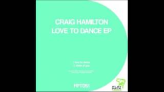 Love To Dance -  Craig Hamilton -   ( Flatpack Traxx )