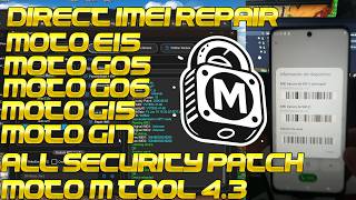 Reparar IMEI Directo Moto G05/G06/E15/G15/G17 Con Moto-M Tool 4.3 Nuevo Metodo Todas Las Seguridades