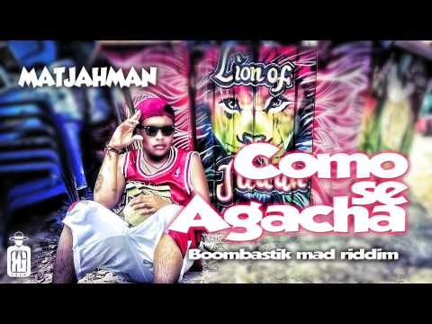 COMO SE AGACHA - MATJAHMAN (Boombastik Mad Riddim)