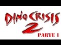Dino Crisis 2 Parte 1 ITA