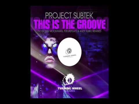 Project Subtek - This is the groove (Futureplays Remix) [Turning Wheel Records]