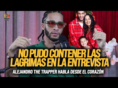NO PUDO CONTENER LAS LAGRIMAS EN LA ENTREVISTA! ALEJANDRO THE TRAPPER HABLA DESDE EL CORAZÓN