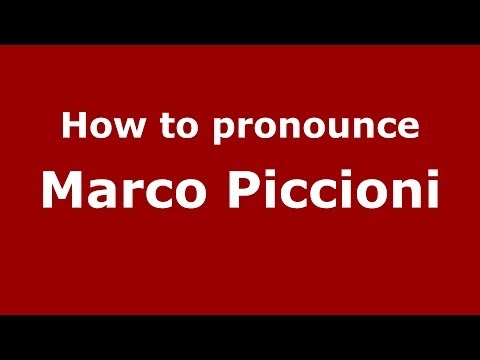 How to pronounce Marco Piccioni (Italian/Italy)  - PronounceNames.com